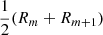 $ \frac{1}{2}(R_m+R_{m+1}) $