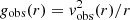 $ g_{\rm obs}(r)={\it v}_{\rm obs}^2(r)/r $