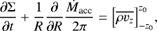 \begin{equation*}\frac{\partial \Sigma}{\partial t}&#x002B;\frac{1}{R}\frac{\partial}{\partial R}\frac{\dot{M}_{\textrm{acc}}}{2\pi}= \Big[\overline{\rho v_z}\Big]_{-z_0}^{z_0}, \end{equation*}