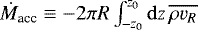 $\dot{M}_{\textrm{acc}}\equiv-2\pi R\int_{-z_0}^{z_0}\mathrm{d}z\,\overline{\rho v_R}$