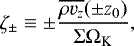 \begin{equation*} \zeta_{\pm}\equiv \pm\frac{\overline{\rho v_z}(\pm z_0)}{\Sigma \Omega_{\textrm{K}}}, \end{equation*}