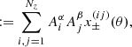 $$ \begin{aligned}&:= \sum _{i,j=1}^{N_z} A_i^\alpha A_j^\beta x_\pm ^{(ij)}(\theta ), \end{aligned} $$