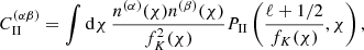 $$ \begin{aligned}&C_{\rm II}^{(\alpha \beta )} =\int \mathrm{d}\chi \,\frac{n^{(\alpha )}(\chi )n^{(\beta )}(\chi )}{f_K^2(\chi )}P_{\rm II}\left(\frac{\ell + 1/2}{f_K(\chi )},\chi \right),\end{aligned} $$