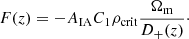 $$ \begin{aligned} F(z) = -A_{\rm IA}C_1\rho _{\rm crit} \frac{\Omega _{\rm m}}{D_+(z)}\cdot \end{aligned} $$