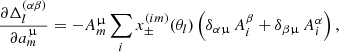 $$ \begin{aligned} \frac{\partial \Delta _l^{(\alpha \beta )}}{\partial a_m^\upmu } = - A_m^\upmu \sum _i x_\pm ^{(im)}(\theta _l) \left({\delta _{\alpha \upmu }\, A_i^\beta + \delta _{\beta \upmu }\, A_i^\alpha }\right), \end{aligned} $$