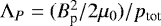 $\Lambda_P=(B_{\textrm{p}}^2/2\mu_0)/p_{\text{tot}}$