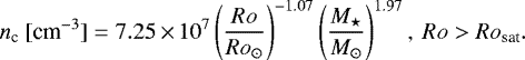 \begin{equation*}n_{\textrm{c}}\ [\text{cm}^{-3}] = 7.25\,{\times}\, 10^7\left(\frac{Ro}{Ro_{\odot}}\right)^{-1.07}\left(\frac{M_{\star}}{M_{\odot}}\right)^{1.97},\ Ro > Ro_{\text{sat}}. \end{equation*}