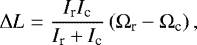 \begin{equation*} \Delta L = \frac{I_{\textrm{r}}I_{\textrm{c}}}{I_{\textrm{r}}+I_{\textrm{c}}}\left(\Omega_{\textrm{r}}-\Omega_{\textrm{c}}\right), \end{equation*}