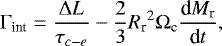 \begin{equation*} \Gamma_{\textrm{int}}=\frac{\Delta L}{\tau_{c-e}}-\frac{2}{3}{R_{\textrm{r}}}^2\Omega_{\textrm{c}}\frac{\textrm{d}M_{\textrm{r}}}{\textrm{d}t}, \end{equation*}
