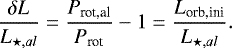\begin{equation*} \frac{\delta L}{L_{\star,al}} =\frac{P_{\text{rot,al}}}{P_{\text{rot}}}-1 = \frac{L_{\text{orb,ini}}}{L_{\star,al}}. \end{equation*}