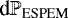 $\text{d}\mathbb{P}_{\text{ESPEM}}$