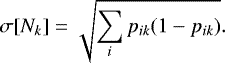 \begin{equation*} \sigma [N_k] = \sqrt{\sum_i p_{ik} (1 - p_{ik})}. \end{equation*}
