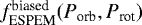 $f_{\text{ESPEM}}^{\text{biased}}(P_{\text{orb}},P_{\text{rot}})$