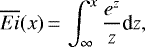 \begin{equation*}\overline{Ei}(x)\,{=}\,\int_{\infty}^{x} \frac{e^z}{z} \textrm{d}z,\end{equation*}