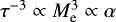 $\tau^{-3} \propto M_{\textrm{e}}^{3} \propto \alpha$