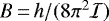 $B\,{=}\,h/(8\pi^2\mathcal{I})$