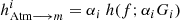 $$ \begin{aligned}&h^i_{\mathrm{Atm} \longrightarrow {m}} = \alpha _i\ h(f;\alpha _i G_i) \end{aligned} $$