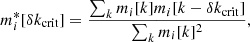 $$ \begin{aligned} m_i^*[\delta k_\mathrm{crit} ] = \dfrac{\sum _k m_i[k]m_i[k-\delta k_\mathrm{crit} ]}{\sum _k m_i[k]^2}, \end{aligned} $$