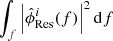 $ \smallint_f \left|\hat{\phi}_{\mathrm{Res}}^i(f)\right|^2\mathrm{d} f $