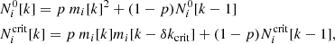$$ \begin{aligned}&N_i^0[k] = p\ m_i[k]^2 + (1-p)N_i^0[k-1] \nonumber \\&N_i^{\mathrm{crit} }[k] = p\ m_i[k]m_i[k-\delta k_\mathrm{crit} ] + (1-p)N_i^{\mathrm{crit} }[k-1], \end{aligned} $$