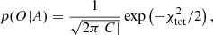 $$ \begin{aligned} p(O|A) = \frac{1}{\sqrt{2\pi |C|}}\exp \left(-\chi _\mathrm{tot} ^2/2\right), \end{aligned} $$