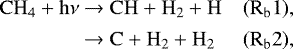 \begin{equation*} \begin{array}{@{}l@{\ }lll} \mathrm{ CH_4 &#x002B; h\nu} & \rightarrow \mathrm{CH &#x002B; H_2 &#x002B; H} \qquad &(\mathrm{R_b1}), \\[4pt] &\mathrm{ \rightarrow C &#x002B; H_2 &#x002B; H_2} \qquad &(\mathrm{R_b2}), \end{array} \end{equation*}