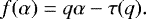 \begin{equation*}f(\alpha)=q\alpha-\tau(q). \end{equation*}