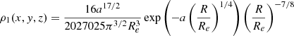 $$ \begin{aligned} \rho _1(x,{ y},z) = \frac{16 a^{17/2}}{2027025 \pi ^{3/2} R_e^3} \exp \left(-a\left(\frac{R}{R_e}\right)^{1/4}\right)\left(\frac{R}{R_e}\right)^{-7/8} \end{aligned} $$