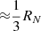$ {\approx} \frac{1}{3} R_N $