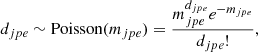 $$ \begin{aligned} d_{jpe} \sim \mathrm{Poisson} (m_{jpe}) = \frac{m_{jpe}^{d_{jpe}}e^{-m_{jpe}}}{d_{jpe}!}\mathrm{,} \end{aligned} $$