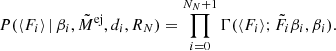 $$ \begin{aligned} P( \langle F_i \rangle \, | \,\beta _i, \tilde{M}^\mathrm{ej}, d_i, R_N) = \prod _{i=0}^{N_N+1} \Gamma (\langle F_i \rangle ; \tilde{F_i}\beta _i,\beta _i)\mathrm{.} \end{aligned} $$