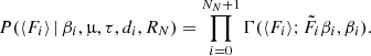 $$ \begin{aligned} P( \langle F_i \rangle \, | \,\beta _i, \upmu , \tau , d_i, R_N) = \prod _{i=0}^{N_N+1} \Gamma (\langle F_i \rangle ; \tilde{F_i}\beta _i,\beta _i)\mathrm{.} \end{aligned} $$