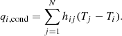 $$ \begin{aligned} q_{i,\mathrm{cond}} =\sum _{j=1}^N h_{ij} (T_j - T_i) . \end{aligned} $$