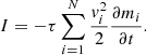 $$ \begin{aligned} I = -\tau \sum _{i=1}^N\frac{{ v}_i^2}{2} \frac{\partial m_i}{\partial t}. \end{aligned} $$