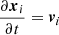 $$ \begin{aligned}&\frac{\partial \boldsymbol{x}_i}{\partial t} = \boldsymbol{v}_i \end{aligned} $$