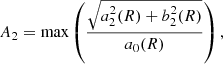 $$ \begin{aligned} A_2 = \mathrm{max} \left( \frac{\sqrt{ a_2^2(R) + b_2^2(R) } }{a_0(R)} \right), \end{aligned} $$