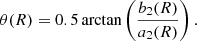 $$ \begin{aligned} \theta (R) = 0.5 \arctan \left( \frac{b_2(R)}{a_2(R)}\right). \end{aligned} $$