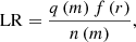 $$ \begin{aligned} \mathrm{LR}=\frac{q \left( m \right) f \left( r \right)}{n \left( m \right)} ,\end{aligned} $$