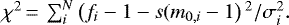 $\chi^2\,{=}\,\sum_i^N \left(f_i - 1 - s(m_{0,i}-1\right){}^2/\sigma_i^2. $