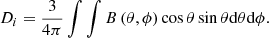 $$ \begin{aligned} D_{i}=\frac{3}{4\pi } \int \int B\left(\theta ,\phi \right)\cos \theta \sin \theta \mathrm{d}\theta \mathrm{d}\phi . \end{aligned} $$