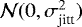 $\mathcal{N}(0,\sigma_{\textrm{jitt}}^{2})$