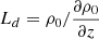 $ L_d = \rho_0/\frac{\partial \rho_0}{\partial z} $