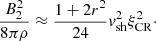$$ \begin{aligned} \frac{B_{2}^{2}}{8\pi \rho }\approx \frac{1+2r^{2}}{24} { v}_{\rm sh}^{2} \xi _{\rm CR}^{2}\cdot \end{aligned} $$