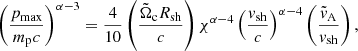 $$ \begin{aligned} \left(\frac{p_{\rm max}}{m_{\rm p}c}\right)^{\alpha -3} = \frac{4}{10} \left(\frac{\tilde{\Omega }_{\rm c} R_{\rm sh}}{c}\right) \chi ^{\alpha -4} \left(\frac{{ v}_{\rm sh}}{c}\right)^{\alpha -4} \left(\frac{{ {\tilde{v}}}_{\rm A}}{{ v}_{\rm sh}}\right), \end{aligned} $$