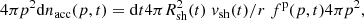 $$ \begin{aligned} 4\pi p^{2} \mathrm{d}n_{\rm acc}(p,t) = \mathrm{d}t 4 \pi R_{\rm sh}^2(t) \; { v}_{\rm sh}(t)/r \; f^\mathrm{p}(p,t) 4\pi p^{2}, \end{aligned} $$