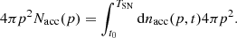 $$ \begin{aligned} 4\pi p^{2}N_{\rm acc}(p) = \int _{t_{0}}^{T_{\rm SN}} \mathrm{d}n_{\rm acc}(p,t) 4\pi p^{2}. \end{aligned} $$