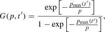 $$ \begin{aligned} G(p, t^\prime ) = \frac{\exp \left[-\frac{p_{\rm max}(t^\prime )}{p}\right]}{1- \exp \left[ - \frac{p_{\rm max}(t^\prime )}{p}\right]}, \end{aligned} $$