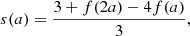$$ \begin{aligned} s({a}) = \frac{3+f(2{a})-4f({a})}{3}, \end{aligned} $$