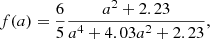 $$ \begin{aligned} f({a}) = \frac{6}{5}\frac{{a}^2 + 2.23}{{a}^4 + 4.03{a}^2 + 2.23}, \end{aligned} $$
