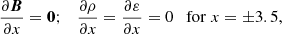 $$ \begin{aligned} \frac{\partial {\boldsymbol{B}}}{\partial x} = {\boldsymbol{0}}; \quad \frac{\partial \rho }{\partial x} = \frac{\partial \varepsilon }{\partial x} = 0 \quad \mathrm{for} \; x = {\pm }3.5, \end{aligned} $$